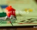 Get the Bus 5